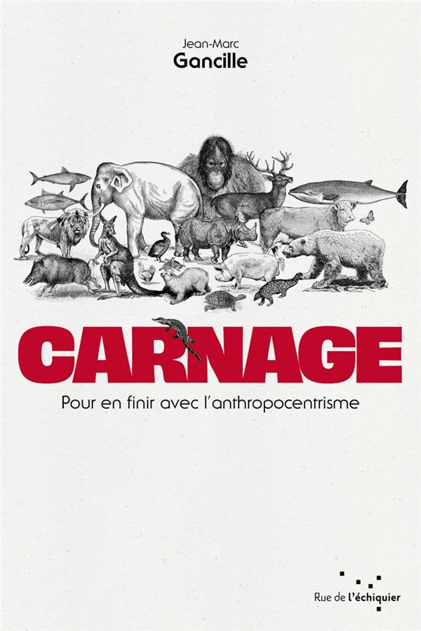 Carnage. Pour en finir avec l'anthropocentrisme