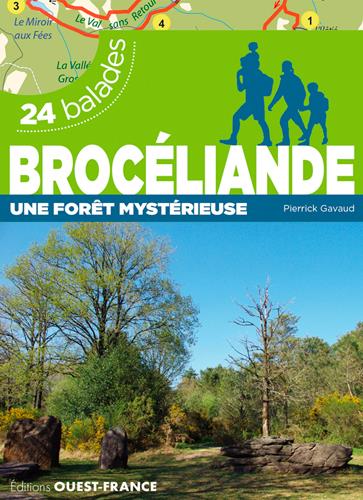 Brocéliande, une forêt mystérieuse. 24 balades