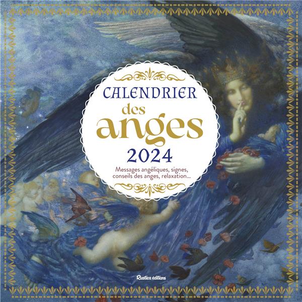 Calendrier des anges. Messages angéliques, signes, conseils des anges, relaxation... Edition 2024