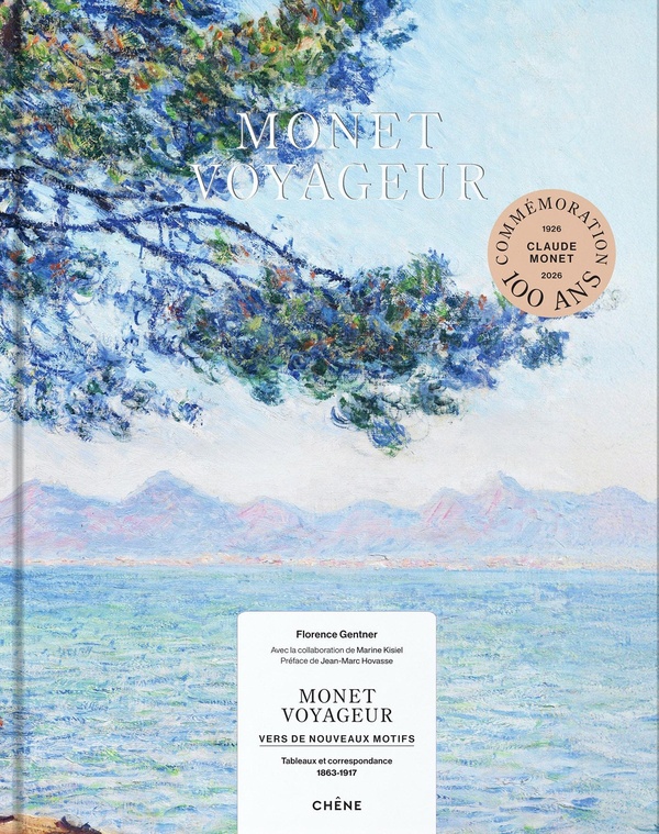Monet voyageur. Vers de nouveaux motifs - Tableaux et correspondance (1863-1917)