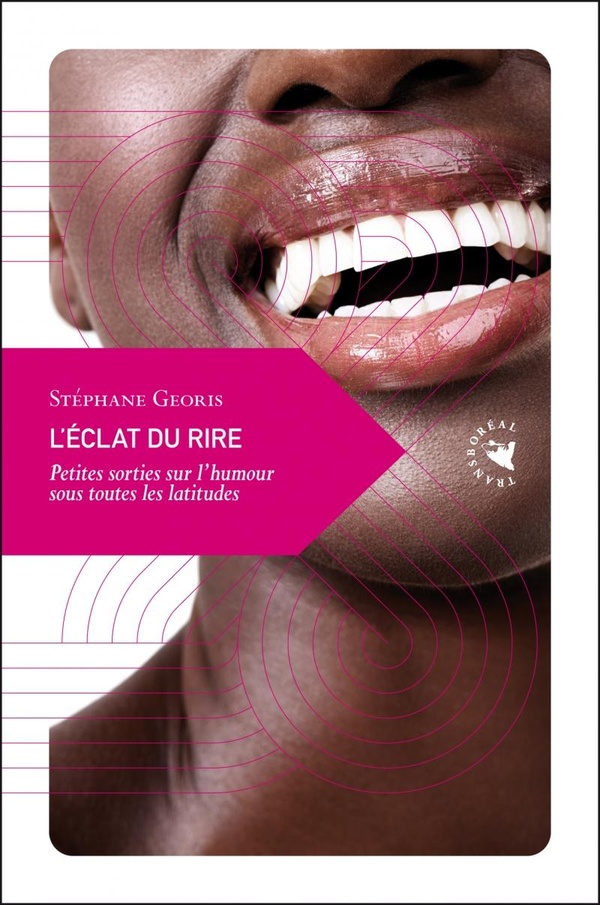 L’éclat du rire. Petites sorties sur l’humour sous toutes les latitudes