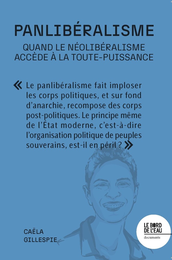 Panlibéralisme. Quand le néolibéralisme accède à la toute-puissance