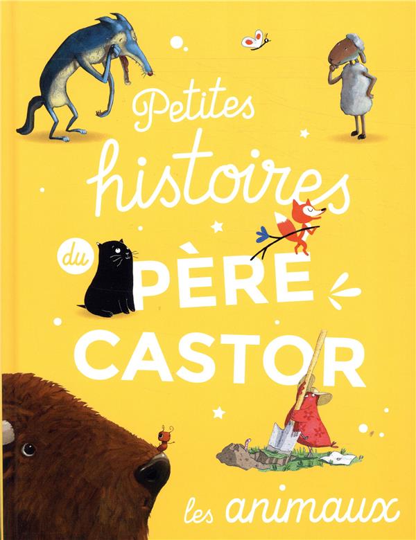 Petites histoires du Père Castor - Les animaux