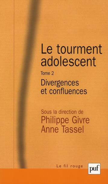 Le Tourment adolescent. Tome 2, Divergences et confluences