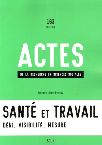 Actes de la recherche en sciences sociales N° 163, Juin 2006 : Santé et travail