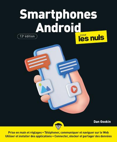 Smartphones Android pour les Nuls. 13e édition