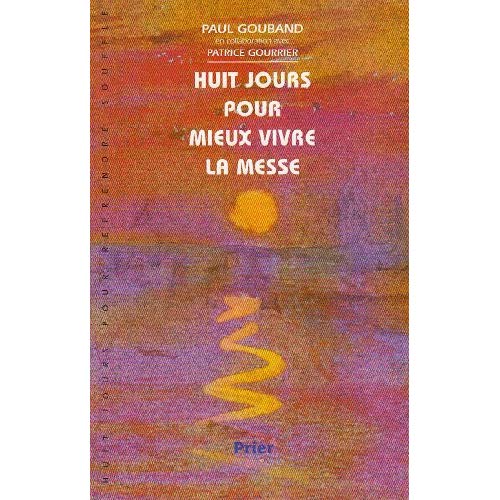 Huit jours pour mieux vivre la messe