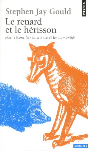 Le renard et le hérisson. Pour réconcilier la science et les humanités