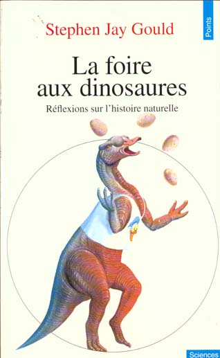 La foire aux dinosaures. Réflexions sur l'histoire naturelle
