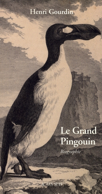 Le Grand Pingouin. Pinguinus impennis ( -500 000 - 1844)