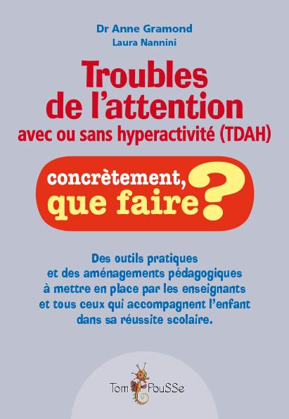 Troubles de l'attention avec ou sans hyperactivité (TDAH). Des outils pratiques et des aménagements