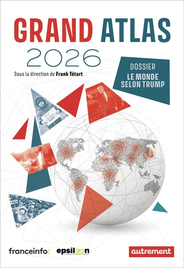 Grand Atlas - Edition 2026. Dossier : Le monde selon Trump