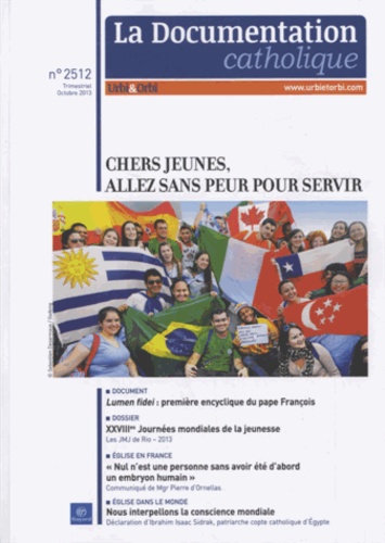 La documentation catholique N° 2512, octobre 2013 : Chers jeunes, allez sans peur pour servir