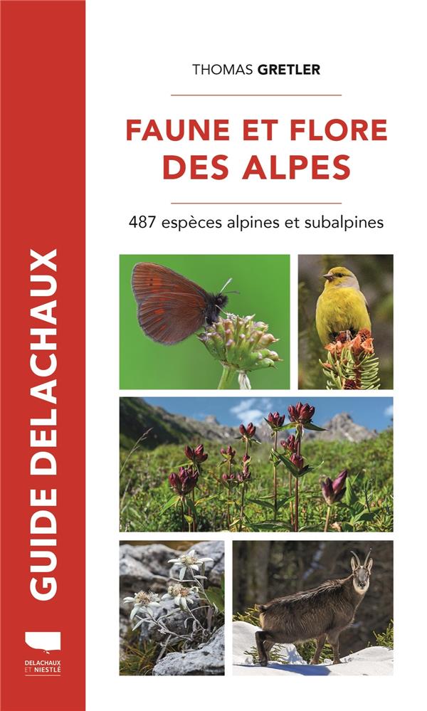 Faune et flore des Alpes. 487 espèces alpines et subalpines