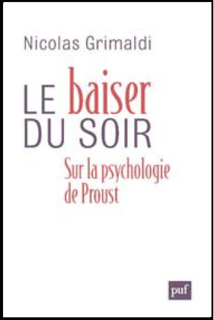 Le baiser du soir. Sur la psychologie de Proust