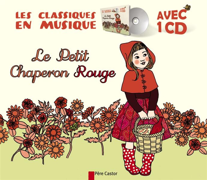 Le petit chaperon rouge. Avec 1 CD audio