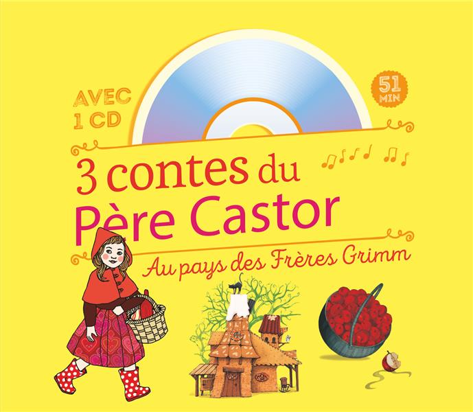 3 contes du Père Castor Au pays des frères Grimm. Hansel et Gretel ; Le Petit Chaperon rouge ; Blanc