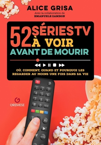 52 séries TV à voir avant de mourir. Où, comment, quand et pourquoi les regarder au moins une fois d