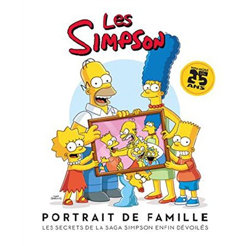 Les Simpson : portrait de famille. Les secrets de la saga Simpson enfin dévoilés