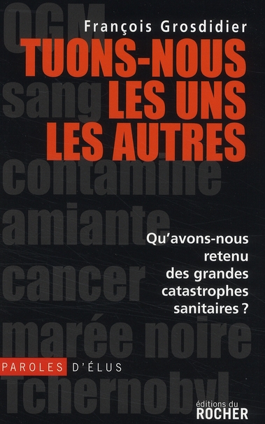 Tuons-nous les uns les autres. Qu'avons-nous retenu des grandes catastrophes sanitaires ?