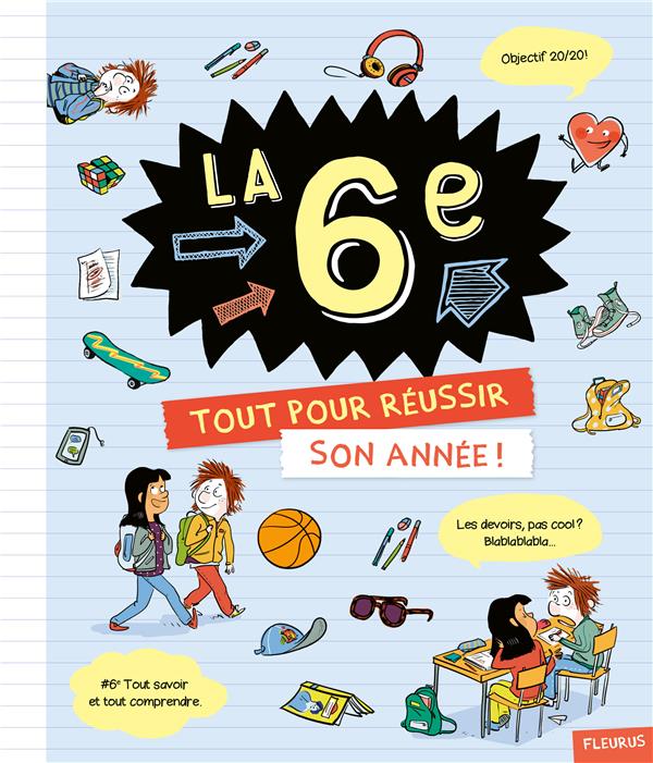 La 6e. Tout pour réussir son année !