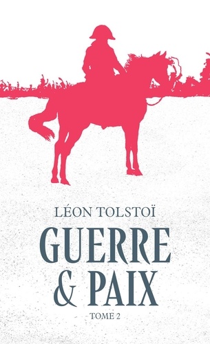 Guerre et paix Tome 2