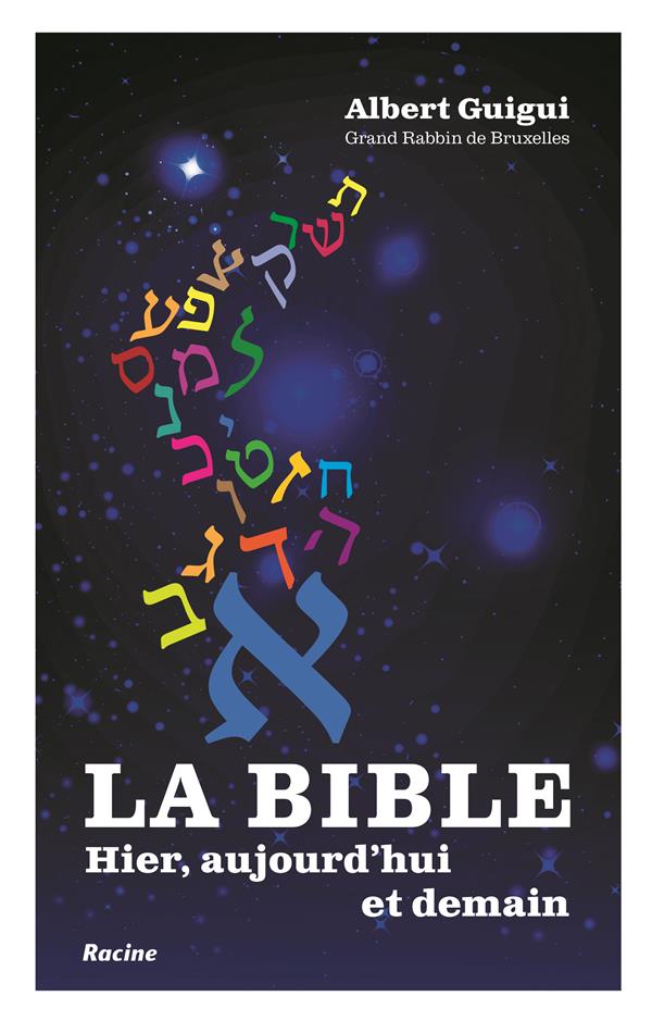 La bible. Hier, aujourd'hui et demain