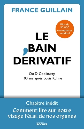 Le bain dérivatif. Ou D-Coolinway. Avec Comment lire sur notre visage l'état de forme de nos organes