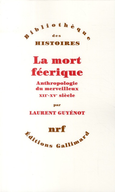 La mort féerique. Anthropologie du merveilleux XIIe-XVe siècle
