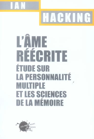 L'âme réécrite. Etude sur la personnalité multiple et les sciences de la mémoire