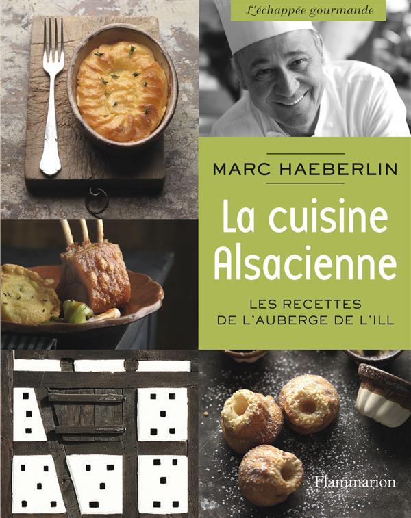 La cuisine alsacienne. Les recettes de l'Auberge de l'Ill