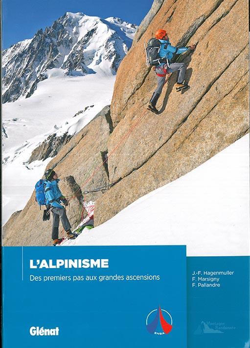 L'alpinisme. Des premiers pas aux grandes ascensions