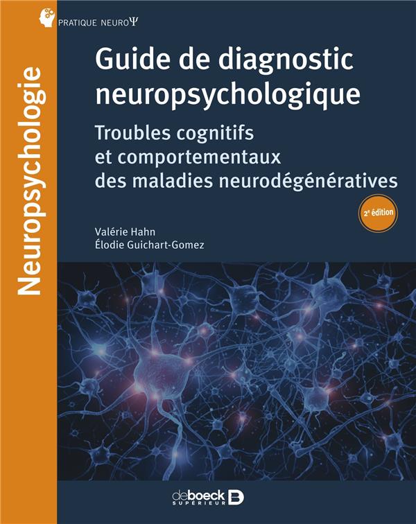 Guide de diagnostic neuropsychologique. Troubles neurocognitifs et comportementaux des maladies neur