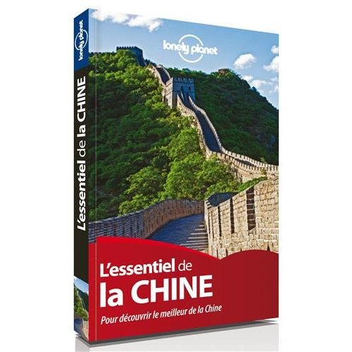 L'essentiel de la Chine. Pour découvrir le meilleur de la Chine, 2e édition