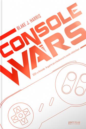 Console wars. SEGA vs Nintendo : la guerre qui a bouleversé le monde vidéoludique. Volume 2