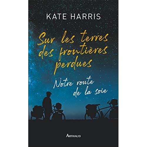 Sur les terres des frontières perdues. Notre route de la soie