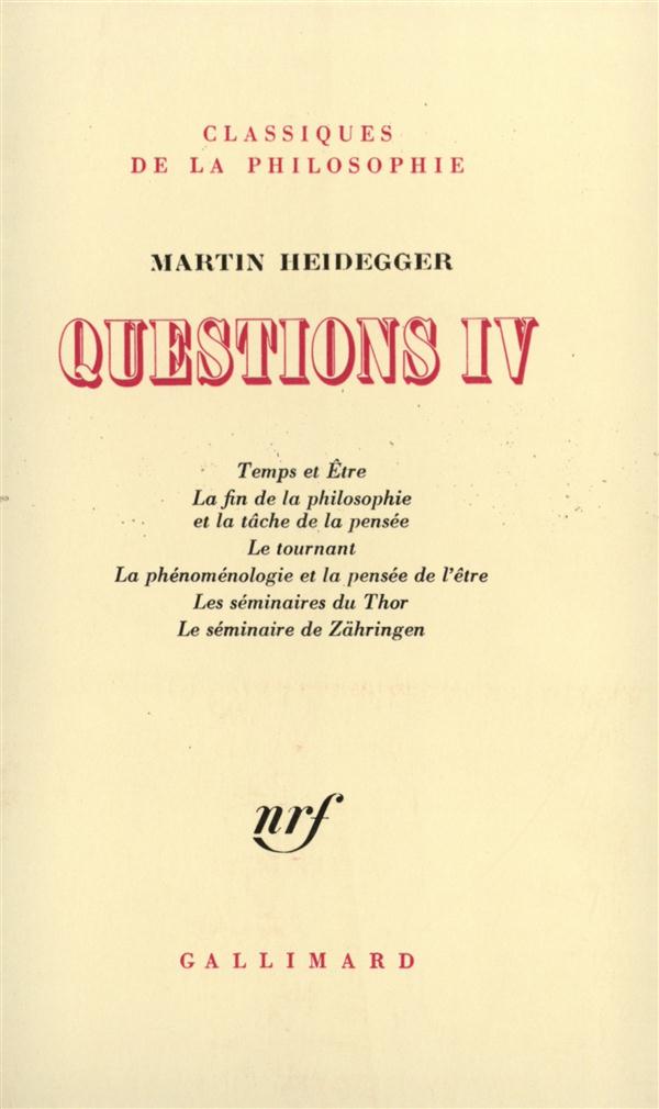 Questions... Tome 4 : Questions.... La Fin de la philosophie et la tâche de la pensée. Le Tournant.