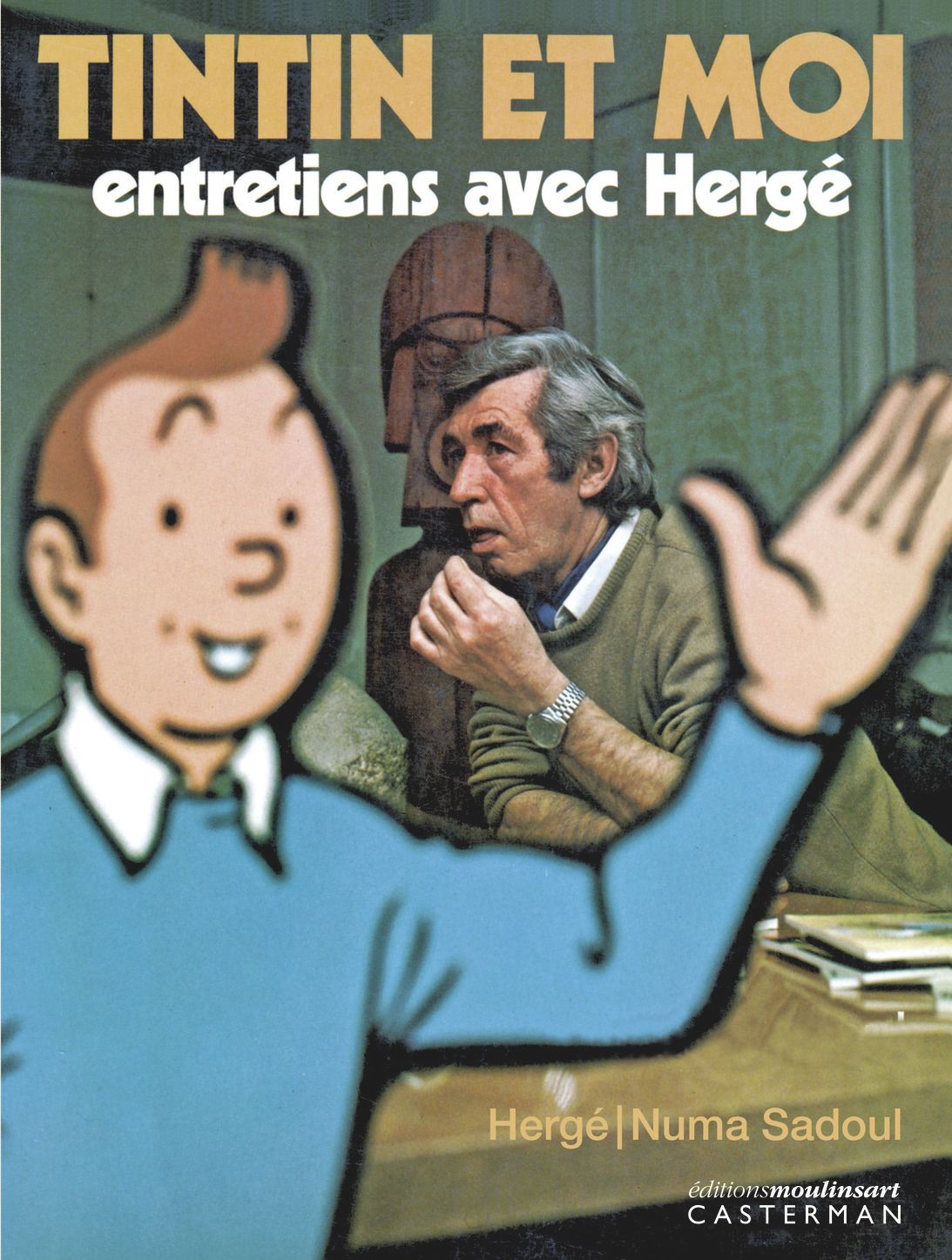 Tintin et moi. Entretiens avec Hergé