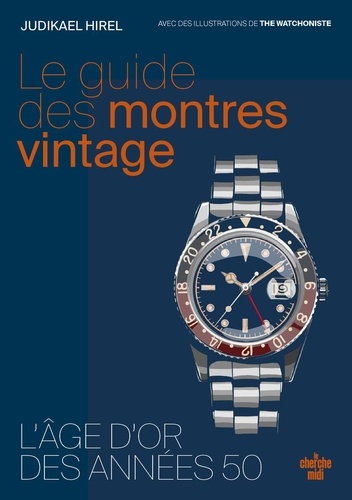 Le guide des montres vintage. Les années 1950, l'âge d'or