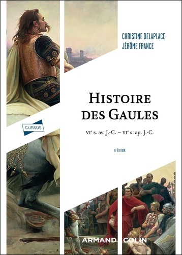 Histoire des Gaules, VIe s. av. J.-C. - VIe s. ap. J.-C. - 6e édition