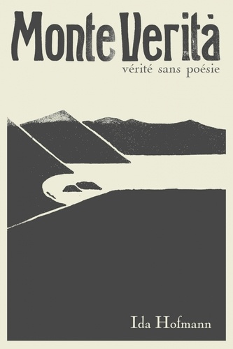 Monte Verita. Vérité sans poésie