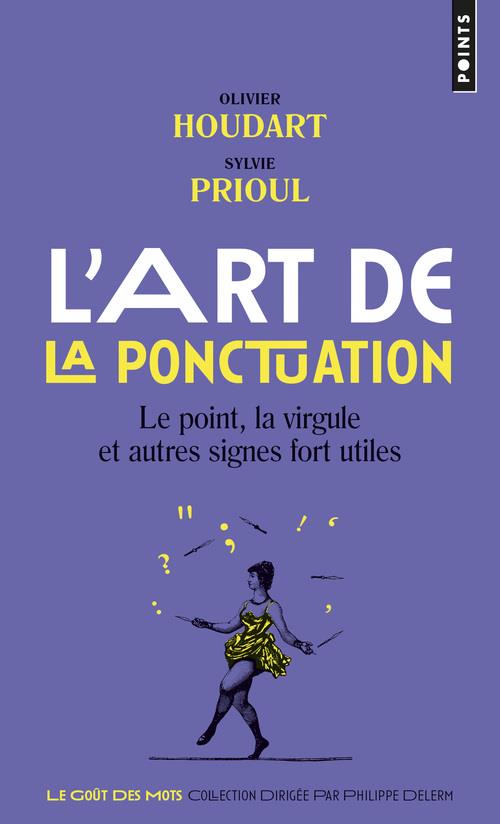 L'art de la ponctuation. Le point, la virgule et autres signes fort utiles
