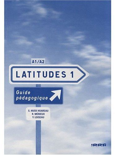 Latitudes 1. Guide pédagogique