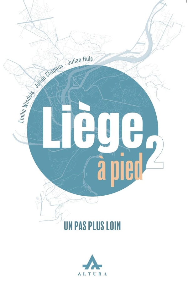Liège à pied . Tome 2, un pas plus loin