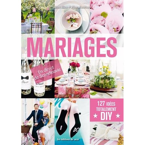 Mariages. 127 idées totalement DIY