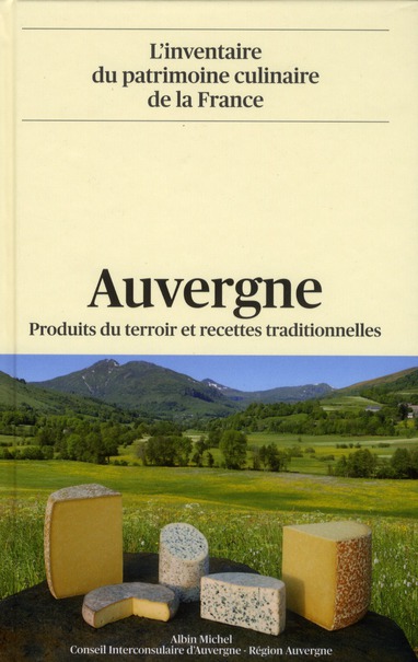 AUVERGNE - PRODUITS DU TERROIR ET RECETTES TRADITIONNELLES