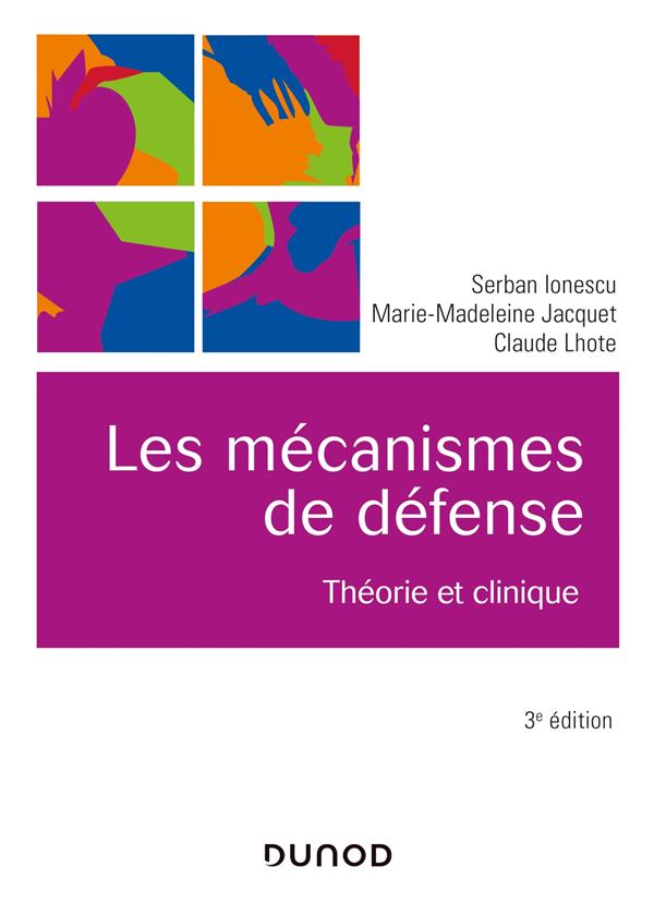 LES MECANISMES DE DEFENSE - 3E ED. - THEORIE ET CLINIQUE