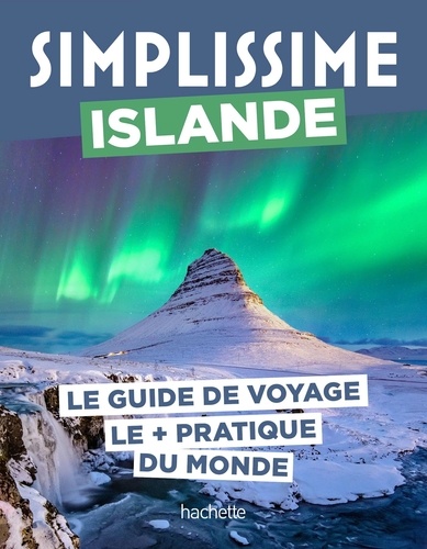 Islande. Le guide de voyage le pratique du monde