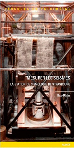 Mesurer les séismes. La station de sismologie de Strasbourg