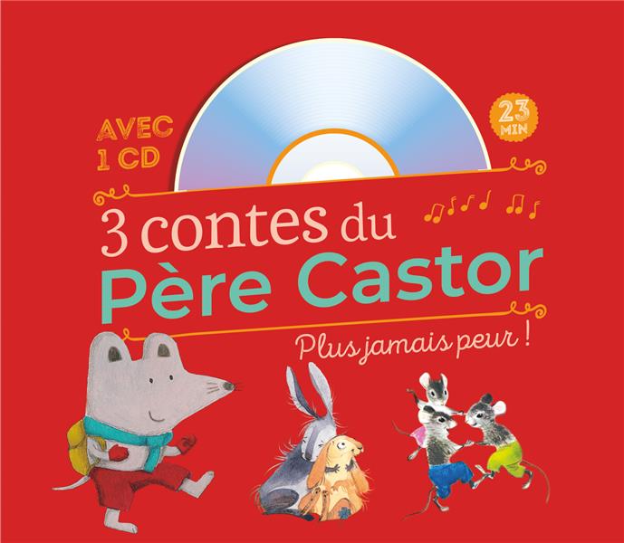 3 contes du Père Castor. Plus jamais peur ! Avec 1 CD audio